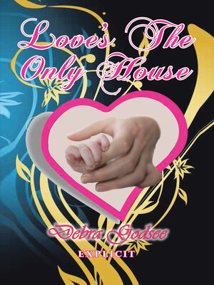 cover image of Love's the Only House